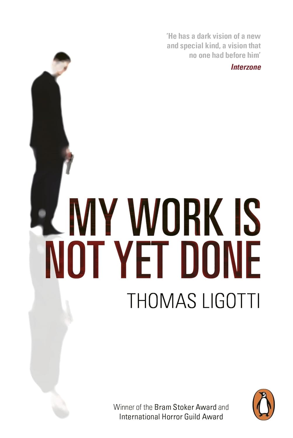 My Work Is Not Yet Done by Thomas Ligotti