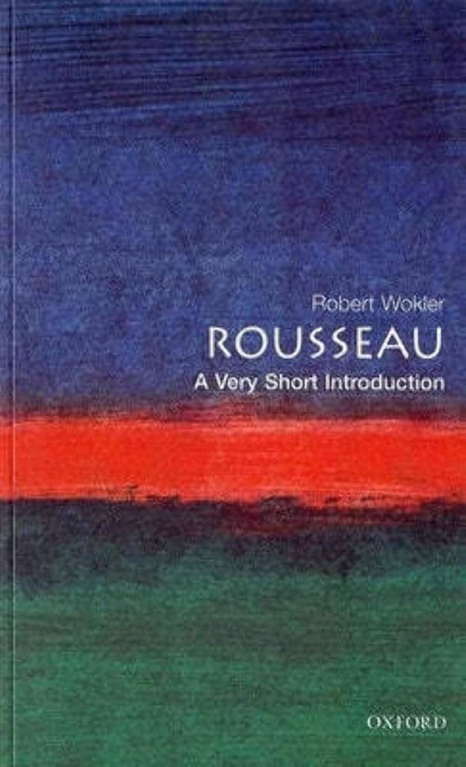 Rousseau: A Very Short Introduction by Robert Wokler
